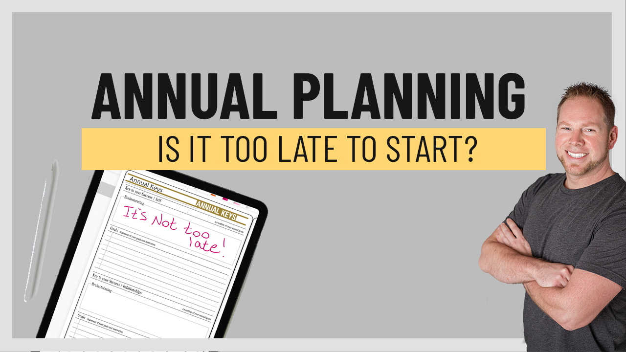 Annual planning graphic featuring a digital planner page with the text "It's Not too late!" and a smiling man promoting the Key2Success Planner, emphasizing the importance of starting planning now.