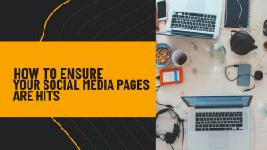 how to ensure social media pages are hits