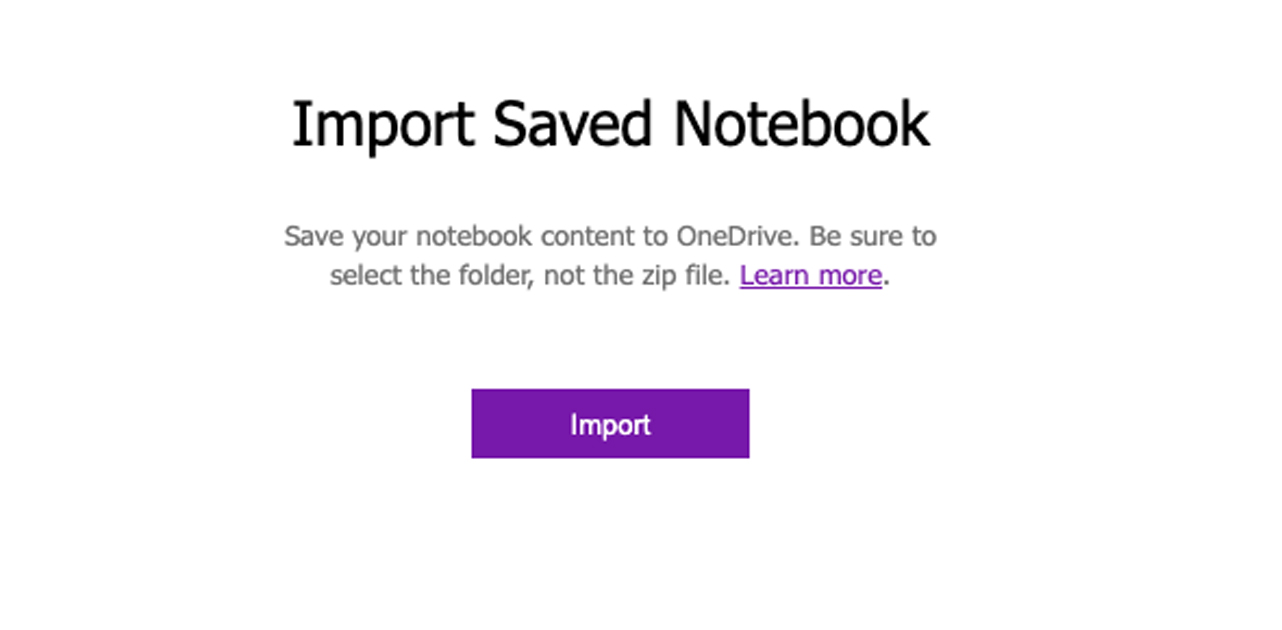 Import Saved Notebook interface for OneNote, featuring instructions to save notebook content to OneDrive and a prominent purple import button, relevant to troubleshooting OneNote import issues.