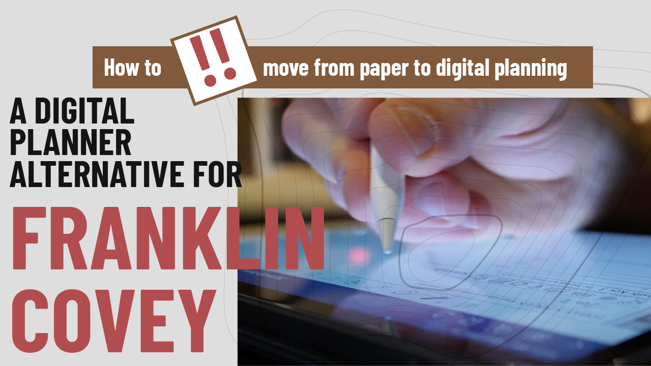 Transitioning from Franklin Covey to a Digital Alternative with the