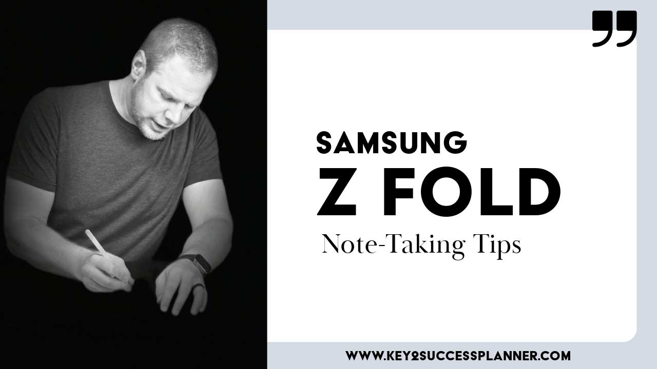 Samsung Z Fold 6 note-taking tips with a man writing, showcasing the device's functionality for digital planning.