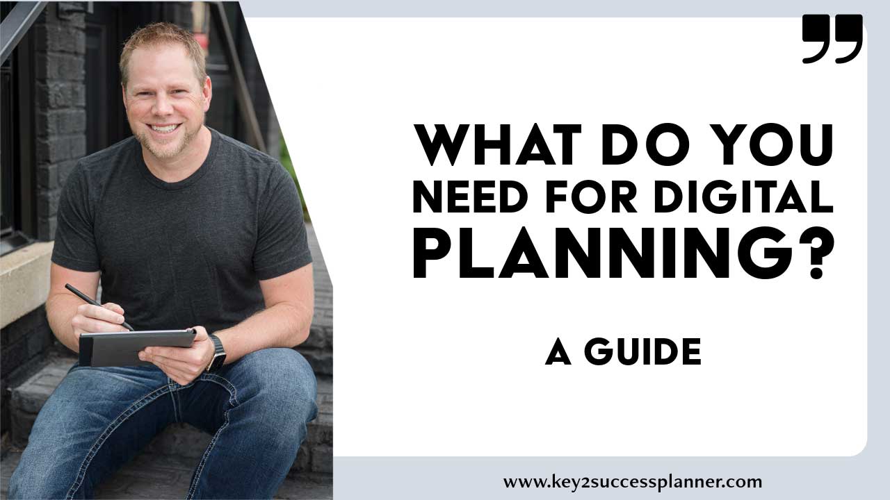Man sitting outdoors with a tablet, writing notes, alongside text "What Do You Need for Digital Planning? A Guide," emphasizing digital planning tools and resources.