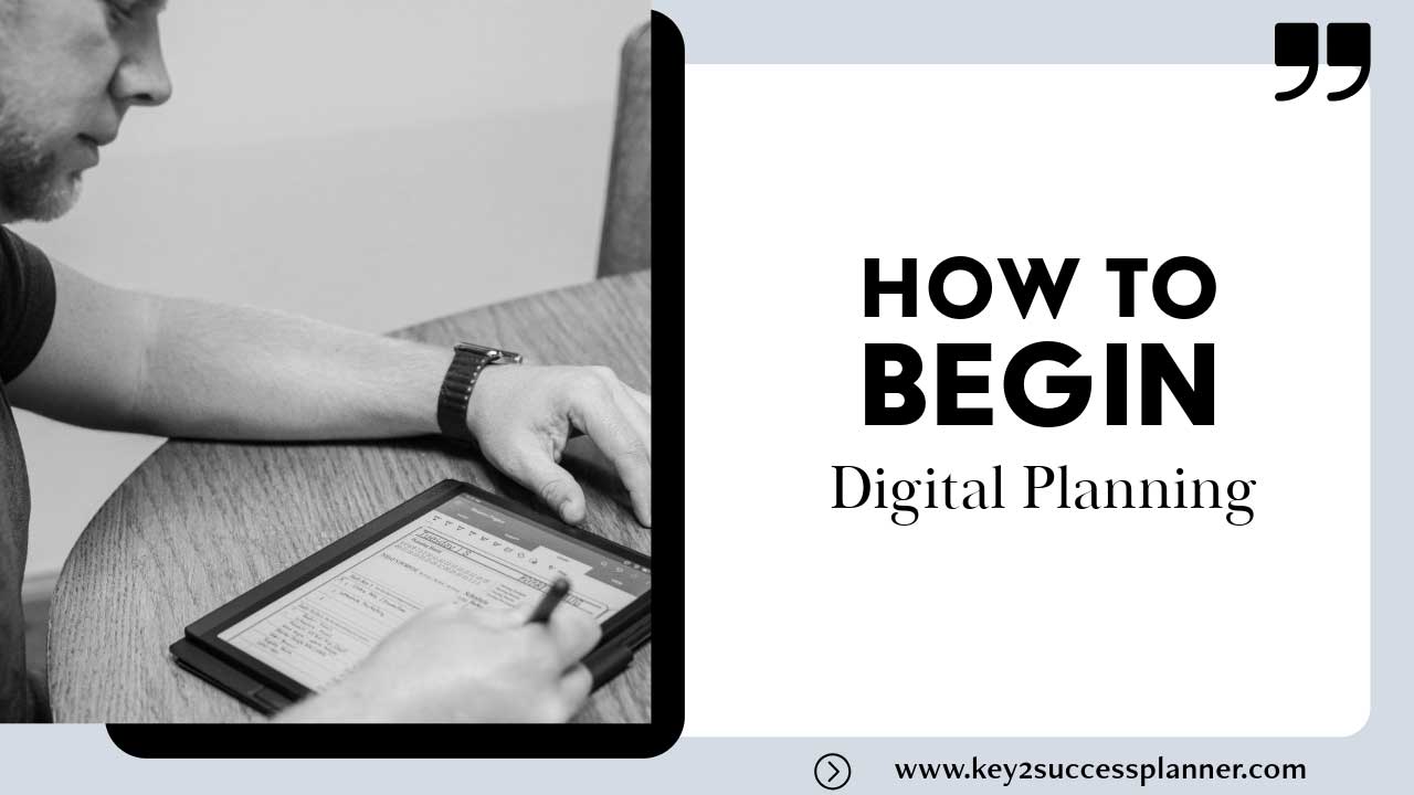 Person using a tablet to illustrate how to begin digital planning, featuring the text "How to Begin Digital Planning" alongside a clean, organized workspace.