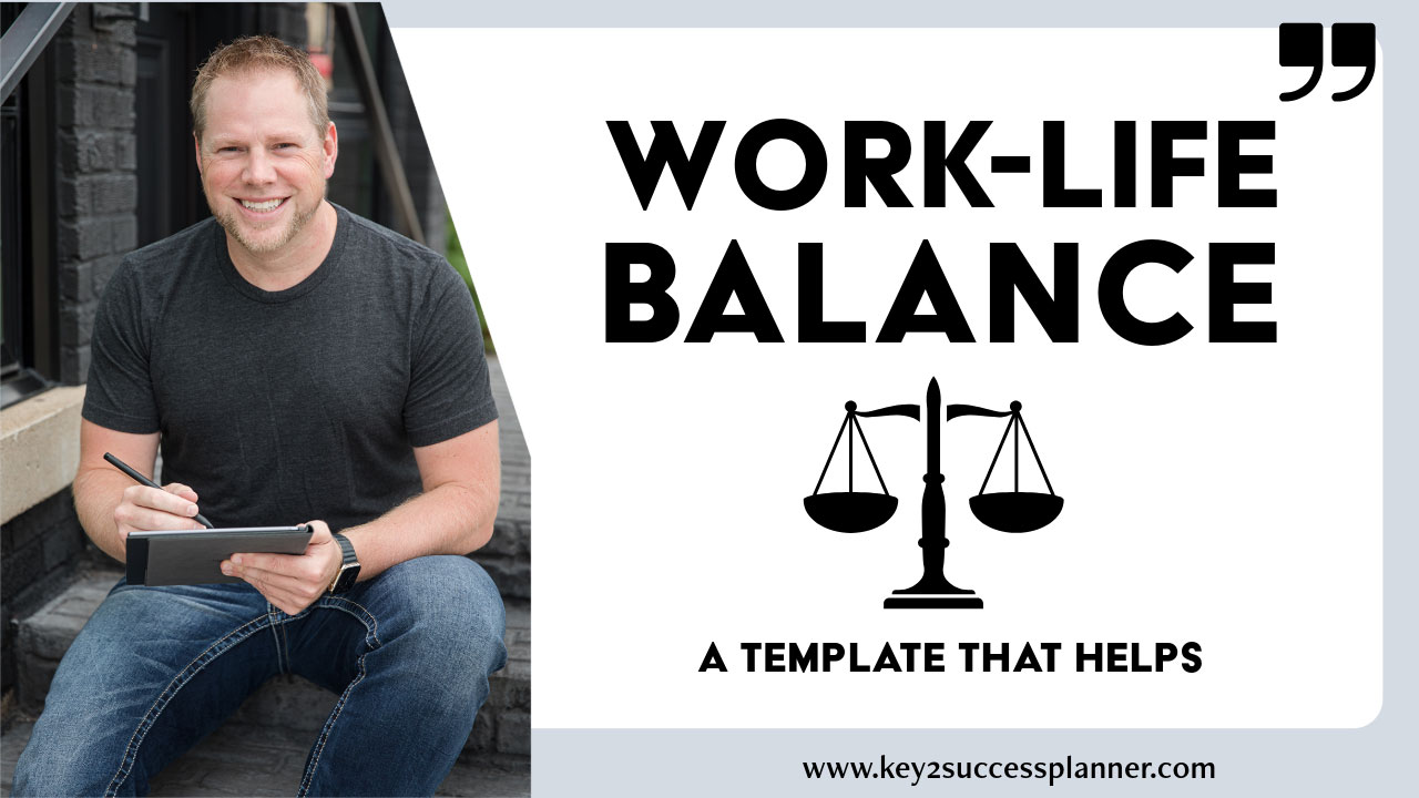 Work-Life Balance Template by Key2Success: Start Today!