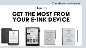 how to get the most from your e-ink device