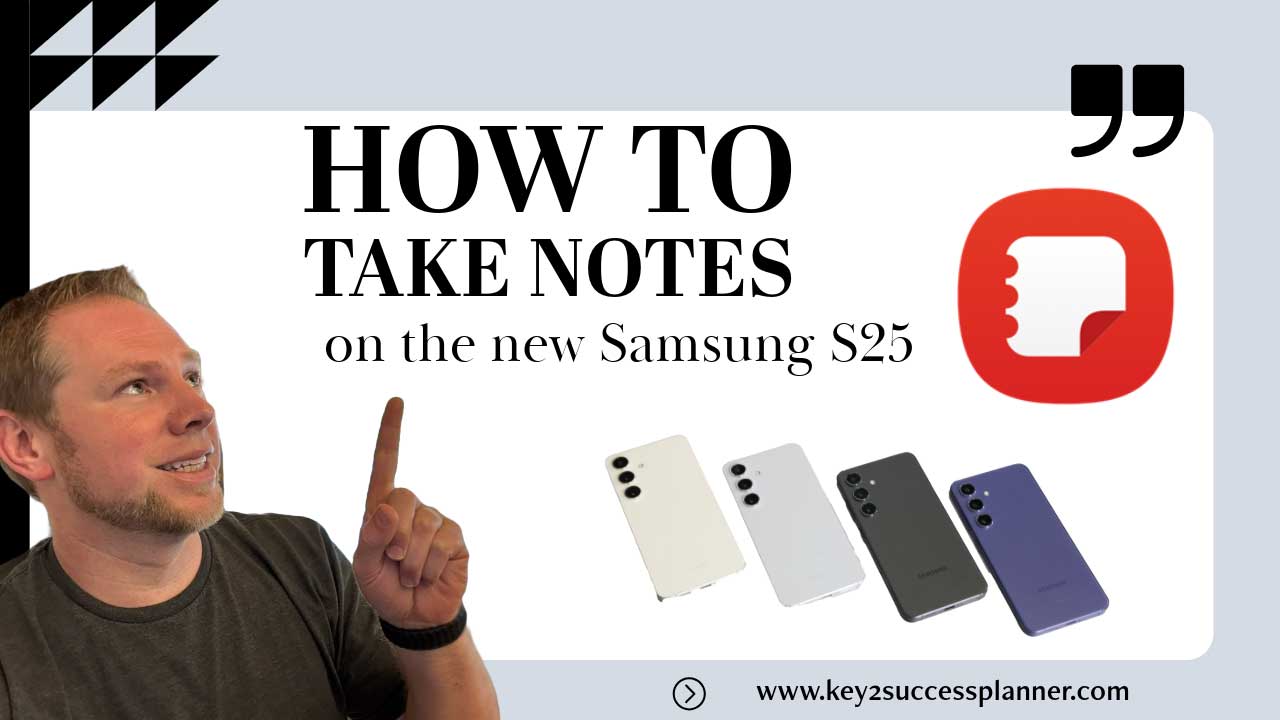 Person pointing to text "HOW TO TAKE NOTES on the new Samsung S25" with Samsung S25 smartphones in various colors.