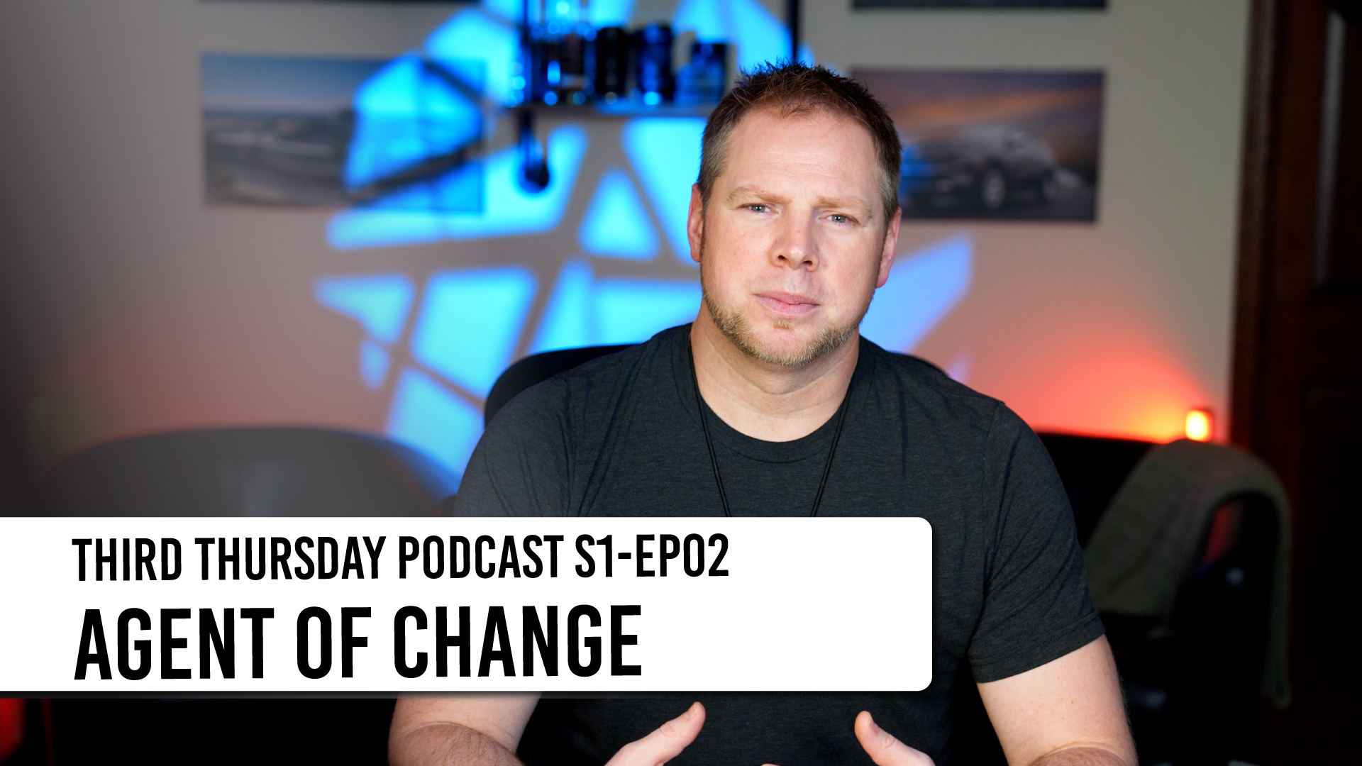 Branden Bodendorfer discussing "Agent of Change" in Third Thursday Podcast Episode 2, with a colorful backdrop and podcast title displayed.