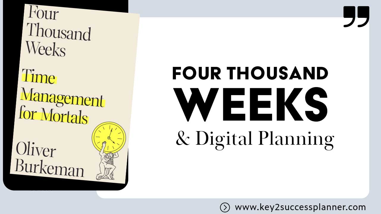 Four Thousand Weeks book cover by Oliver Burkeman, emphasizing time management and digital planning concepts.