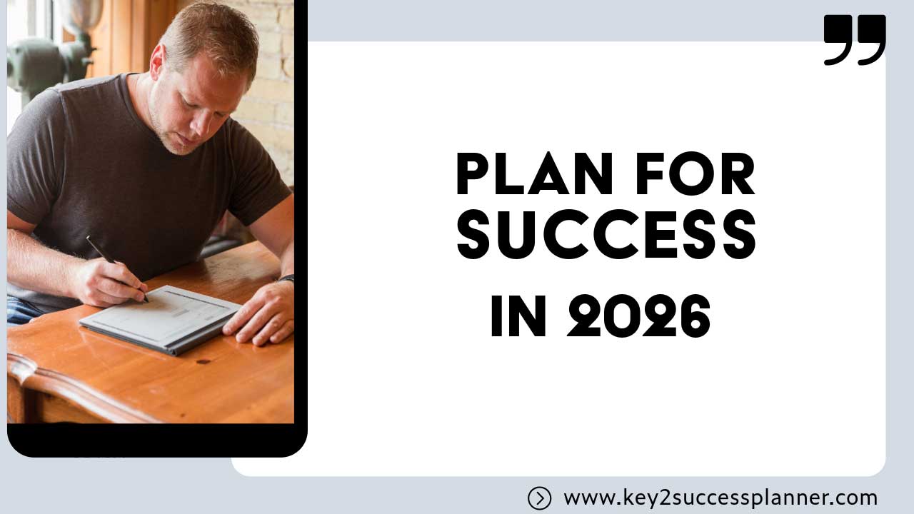 Man writing on digital planner, "Plan for Success in 2026," emphasizing personal growth and organization with Key2Success Planner.