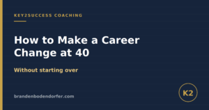 How to make a career change at 40 without starting over