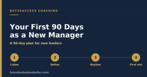Your first 90 days as a new manager, a 90-day plan for new leaders