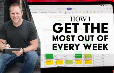 how to get the most out of every week