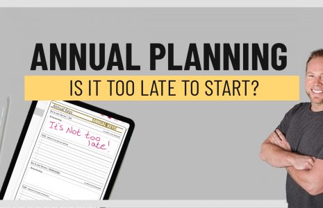 too late to start annual planning